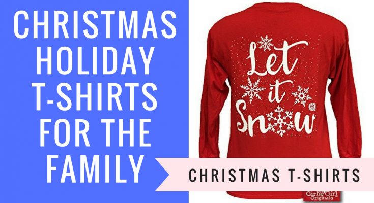 Christmas T-Shirts For Family  Unique Holiday T-Shirts