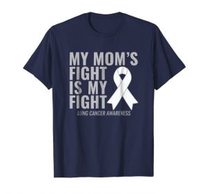 My Moms Fight is My Fight Lung Cancer Awareness Shirt