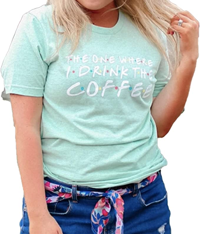 Jadelynn Brooke Women T-Shirt - The One Where I Drink The Coffee