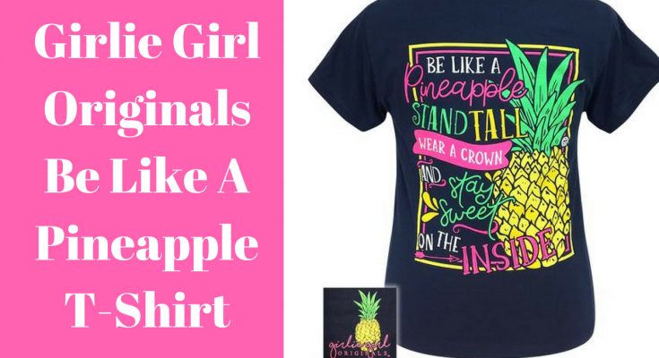 Girlie Girl Originals Sweet Pineapple T-Shirt - My Southern Tee Shirts