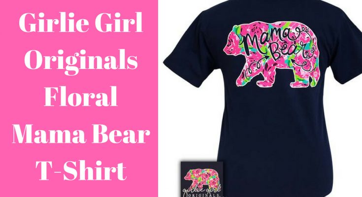 Girlie Girl Originals Floral Mama Bear T-Shirt - My Southern Tee Shirts