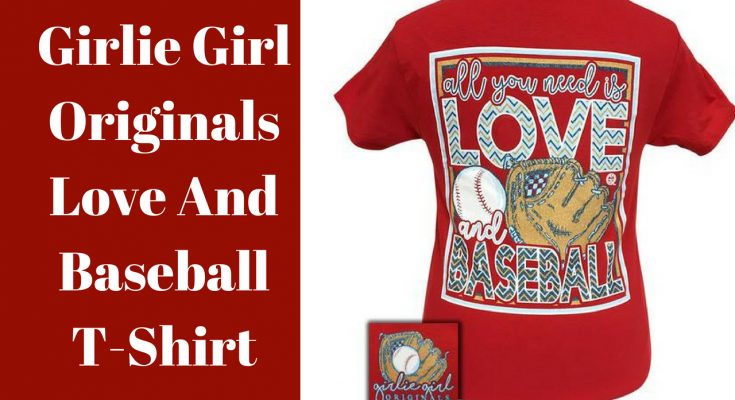 Girlie Girl Originals Love And Baseball T-Shirt - My Southern Tee Shirts