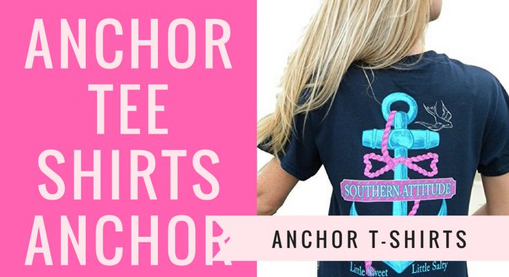 Anchor T-Shirt Designs For Women & Men - My Southern Tee Shirts
