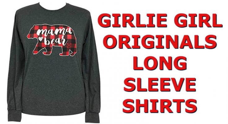 New Girlie Girl Originals Long Sleeve Shirts For Fall & Christmas 2018