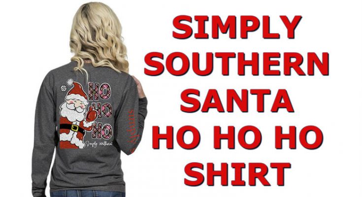 Santa Christmas 2018 Simply Southern Ho Ho Ho Shirt Long Sleeve T-Shirt