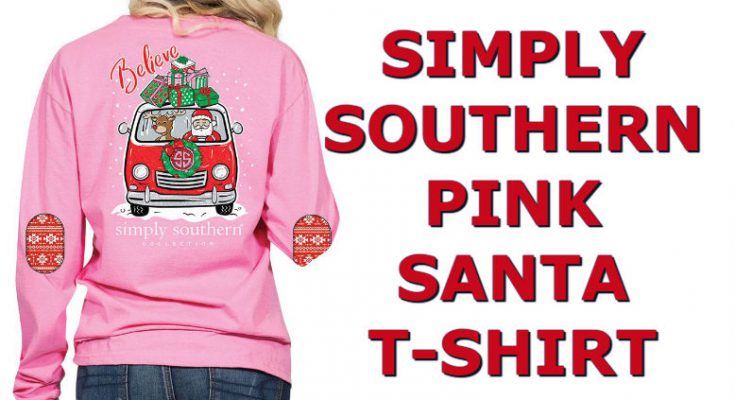 Christmas 2018 Simply Southern Santa Shirt In Van Cute Pink T-Shirt