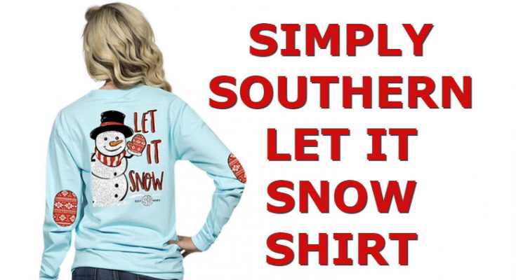 Cute Christmas 2018 Simply Southern Snowman Shirt Let It Snow T-Shirts